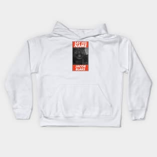 Justice For Jacob Blake, Say His Name Kids Hoodie